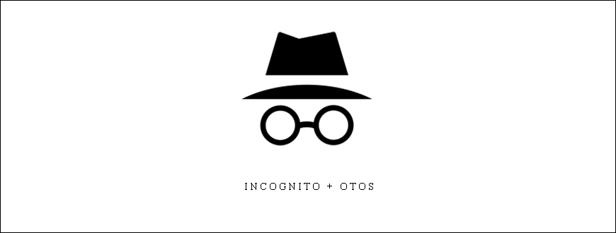 Incognito + OTOs
