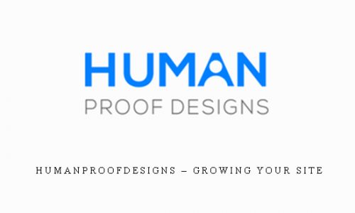 HumanProofDesigns – Growing Your Site |