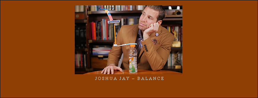 Joshua Jay – Balance