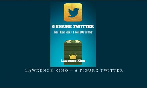 Lawrence King – 6 Figure Twitter |