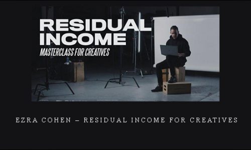 Ezra Cohen – Residual Income For Creatives |