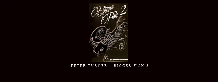 Peter Turner – Bigger Fish 2