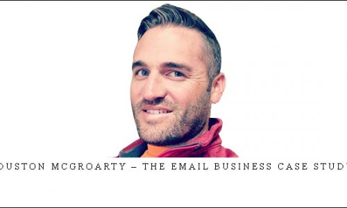 Duston McGroarty – The Email Business Case Study |