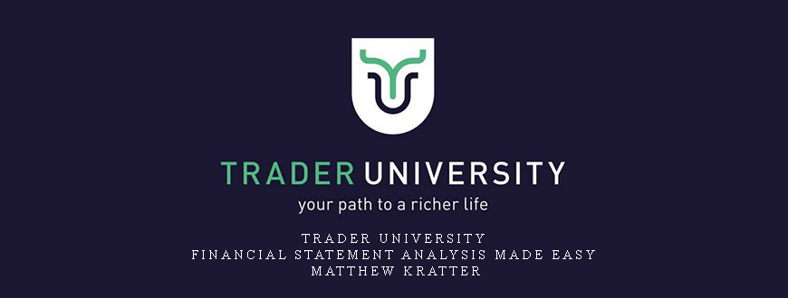 Trader University – Financial Statement Analysis Made Easy – Matthew Kratter