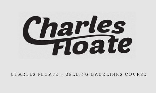 Charles Floate – Selling Backlinks Course |