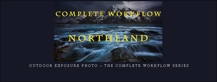 Outdoor Exposure Photo – The Complete Workflow Series