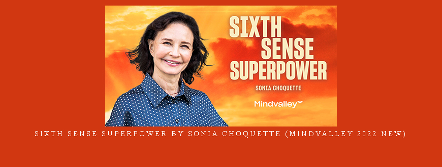 Sixth Sense Superpower by Sonia Choquette (Mindvalley 2022 New)