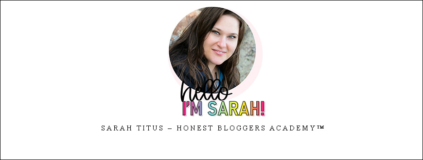 Sarah Titus – Honest Bloggers Academy™