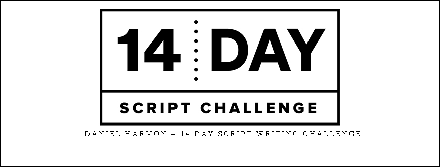 Daniel Harmon – 14 Day Script Writing Challenge
