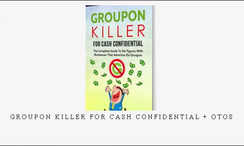 Groupon Killer For Cash Confidential + OTOs |