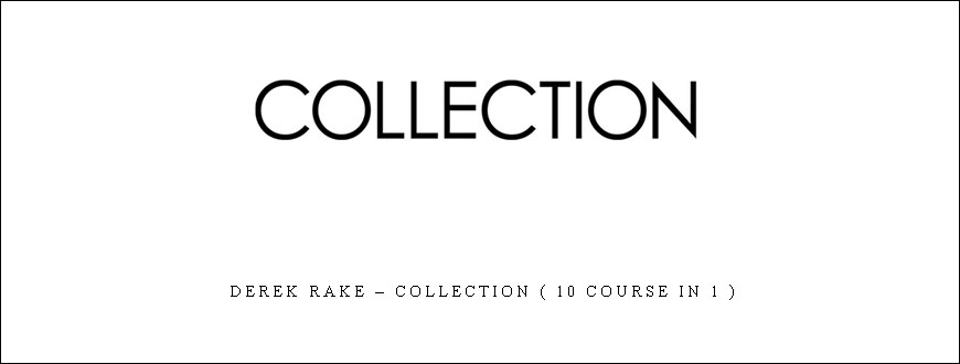 Derek Rake – Collection ( 10 Course In 1 )