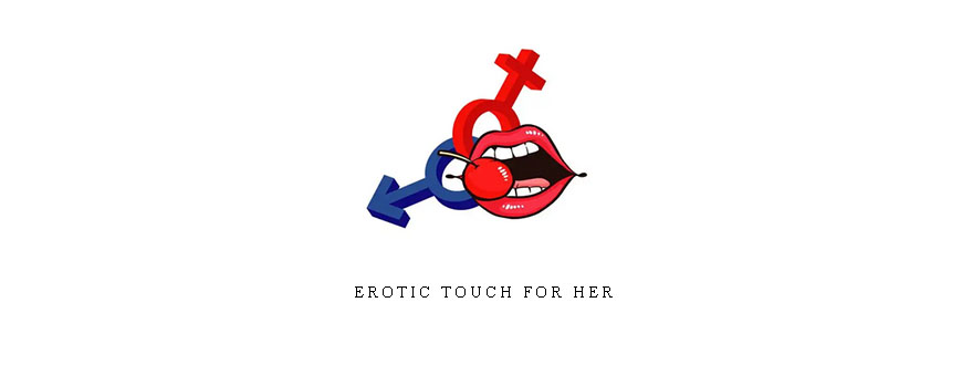 Erotic Touch for Her