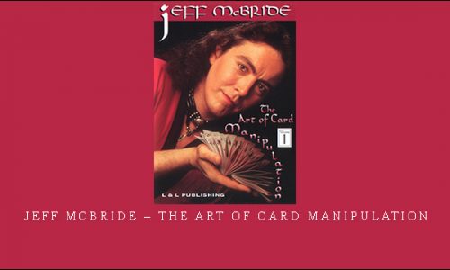 Jeff McBride – The Art of Card Manipulation |