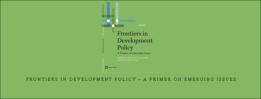 Frontiers In Development Policy – A Primer On Emerging Issues