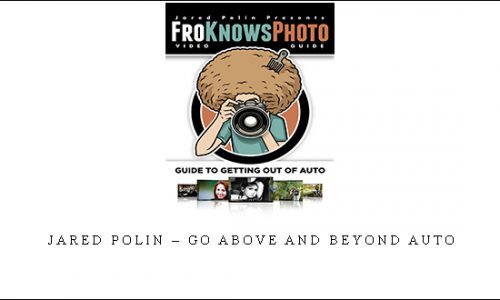 Jared Polin – Go Above And Beyond Auto |