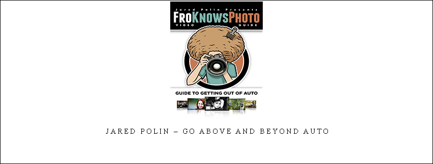 Jared Polin – Go Above And Beyond Auto