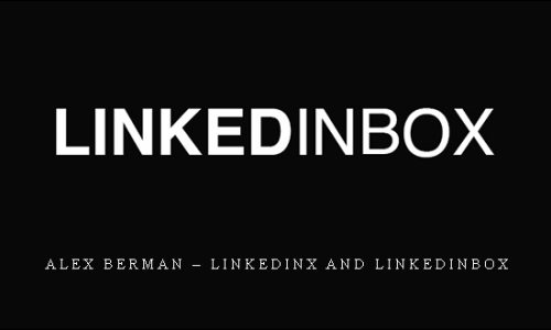 Alex Berman – LinkedInX and LinkedInbox |