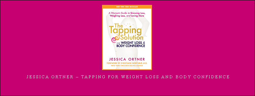 Jessica Ortner – Tapping for Weight Loss and Body Confidence