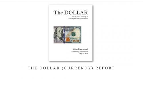 Armstrongeconomics – The Dollar (Currency) Report |