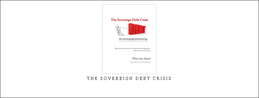 Armstrongeconomics – The Sovereign Debt Crisis
