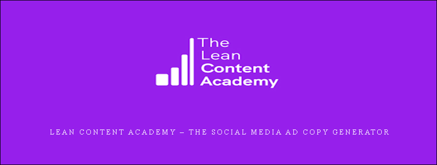Lean Content Academy – The Social Media Ad Copy Generator