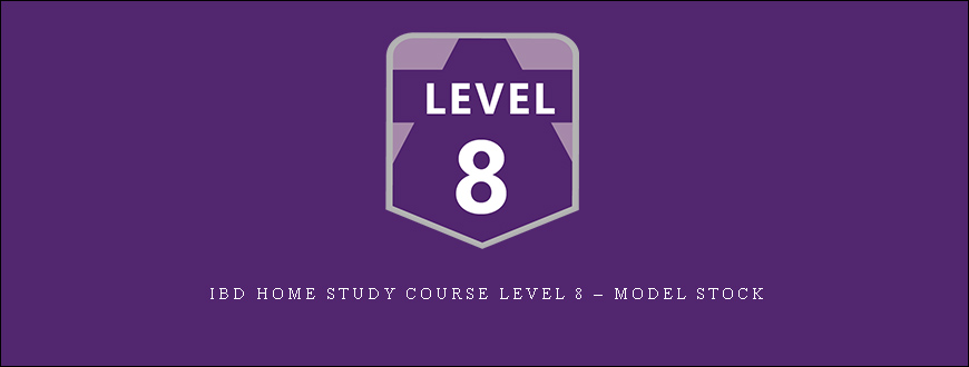 IBD Home Study Course Level 8 – MODEL STOCK