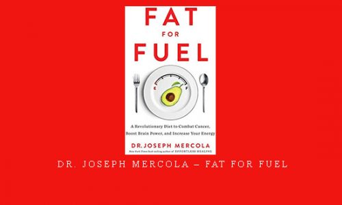 Dr. Joseph Mercola – Fat for Fuel |