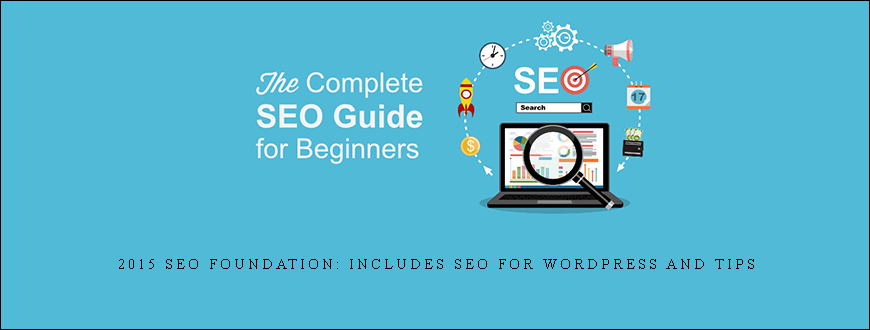 2015 SEO Foundation: Includes SEO for WordPress and Tips