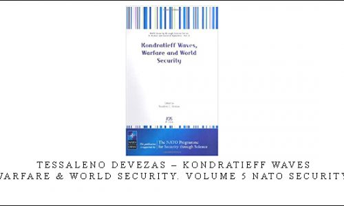 Tessaleno Devezas – Kondratieff Waves. Warfare & World Security. Volume 5 NATO Security |
