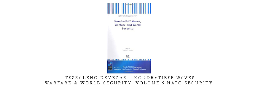 Tessaleno Devezas – Kondratieff Waves. Warfare & World Security. Volume 5 NATO Security