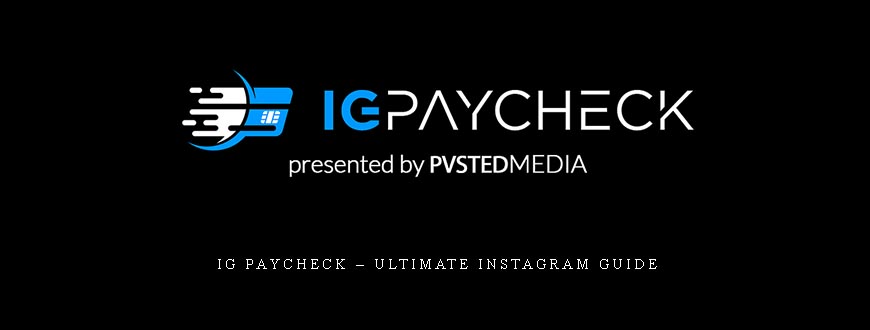 IG Paycheck – Ultimate Instagram Guide