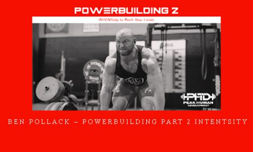 Ben Pollack – Powerbuilding Part 2 INTENTsity |