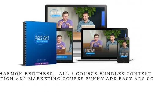 Harmon Brothers – All 5-Course Bundles Content Creation Ads Marketing Course funny ads easy ads script |
