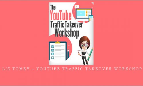 Liz Tomey – YouTube Traffic Takeover Workshop |