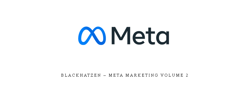 BlackHatZen – Meta Marketing Volume 2