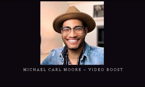 Michael Carl Moore – Video Boost |