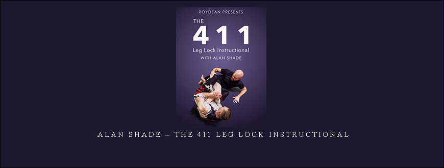 Alan Shade – The 411 Leg Lock Instructional