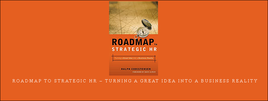 Roadmap To Strategic Hr – Turning A Great Idea Into A Business Reality