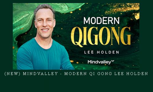 (New) Mindvalley – Modern Qi Gong Lee Holden |