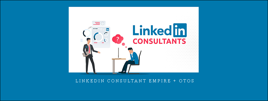 LinkedIn Consultant Empire + OTOs