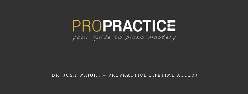 Dr. Josh Wright – ProPractice Lifetime Access