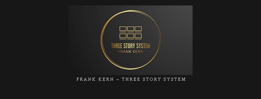 Frank Kern – Three Story System