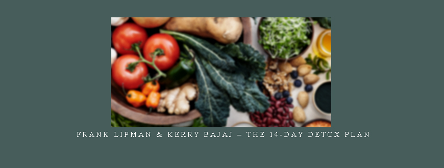 Frank Lipman & Kerry Bajaj – The 14-Day Detox Plan