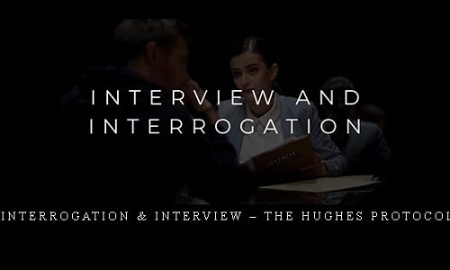 Interrogation & Interview – The Hughes Protocol |