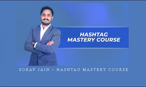 Sorav Jain – Hashtag Mastery Course |