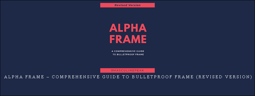 ALPHA FRAME – Comprehensive Guide to Bulletproof Frame (Revised Version)