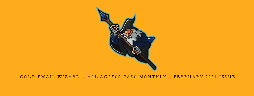 Cold Email Wizard – All Access Pass Monthly – February 2021 Issue