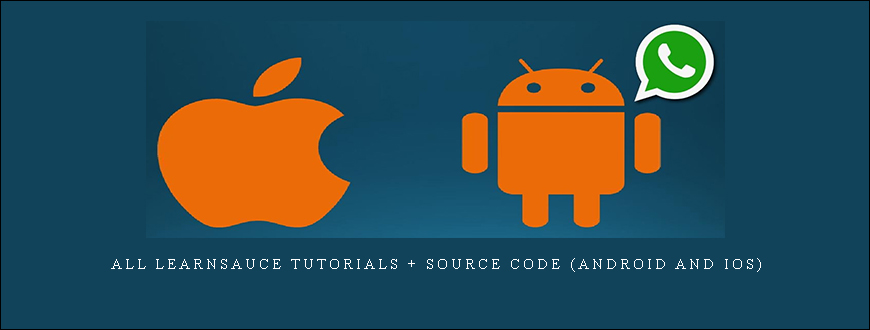 All LearnSauce Tutorials + Source code (Android and iOS)