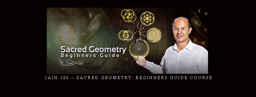 Jain 108 – Sacred Geometry: Beginners Guide Course