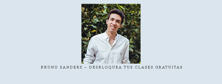 Bruno Sanders – Desbloquea Tus Clases GRATUITAS
